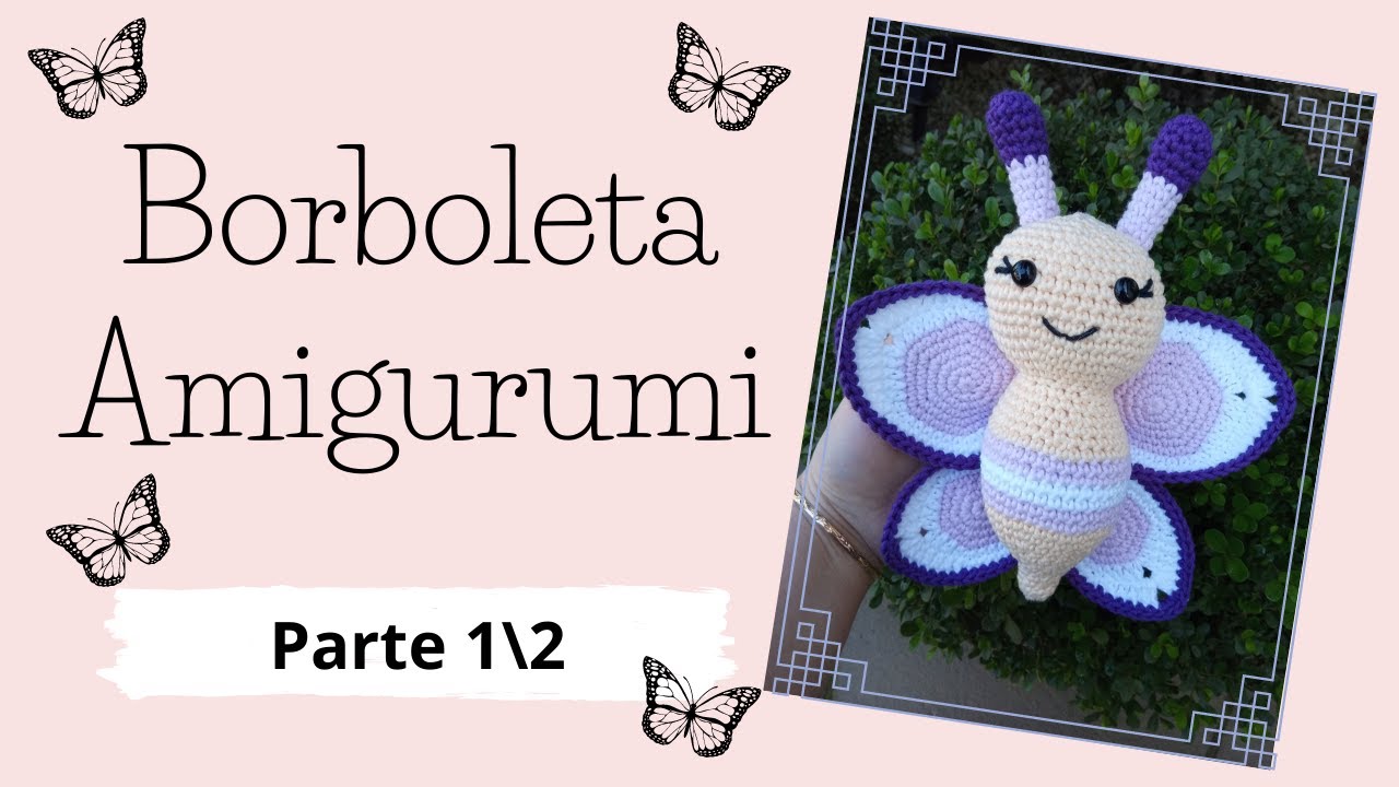 BORBOLETA AMIGURUMI PARTE 1\2 | Passo a Passo | Por Mimos da Jô Ateliê