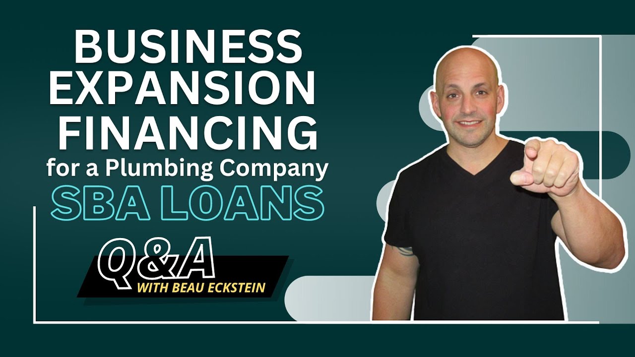 Business Expansion Financing for a Plumbing Company (SBA Loans) Q&A