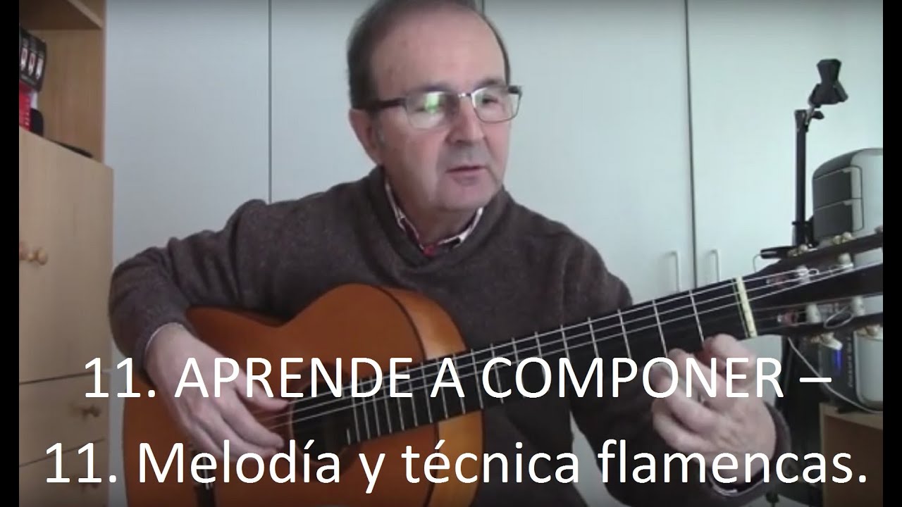 APRENDER A COMPONER - 11. Melodía y técnica flamencas