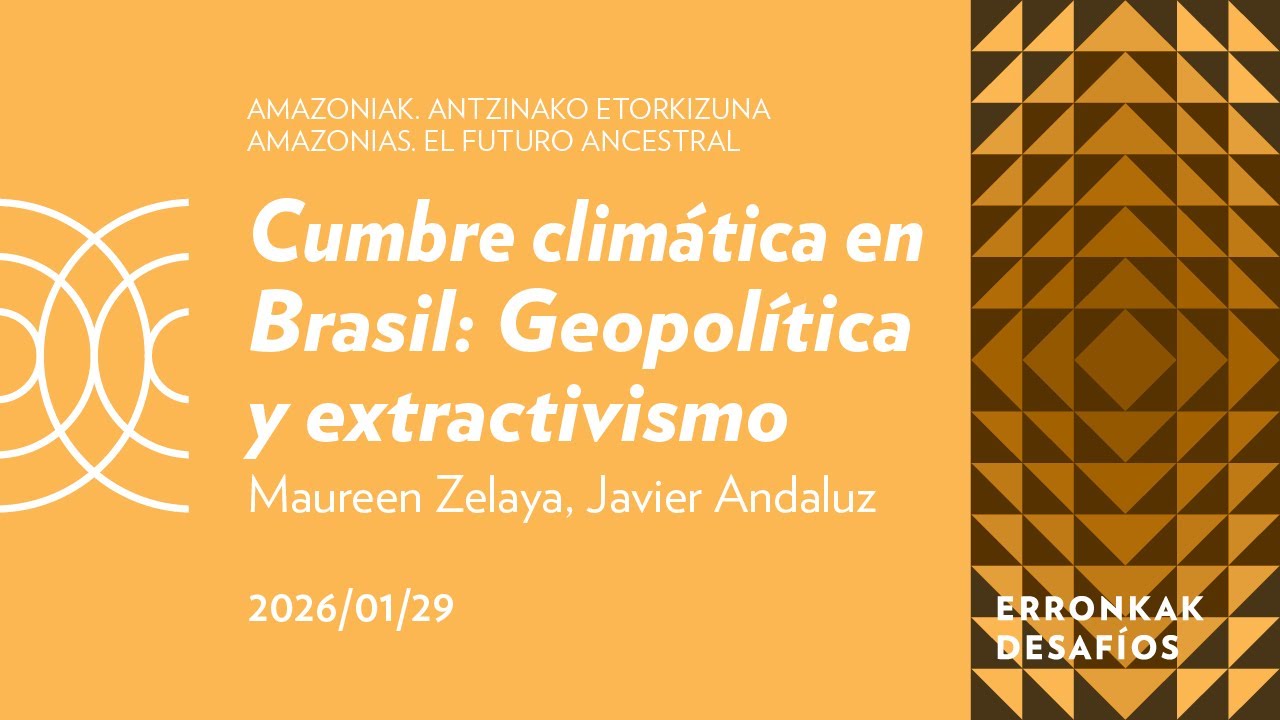 Cumbre climática en Brasil: Geopolítica y extractivismo; Maureen Zelaya, Javier Andaluz