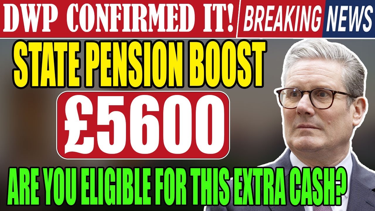 🚨 DWP Confirms 💷 &pound;5,600 State Pension Boost &ndash; Are You Eligible for This Extra Cash? ✅