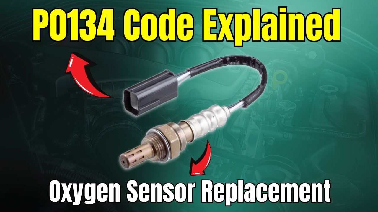 P0134 Code: Diagnose & Repair | Oxygen Sensor Replacement |