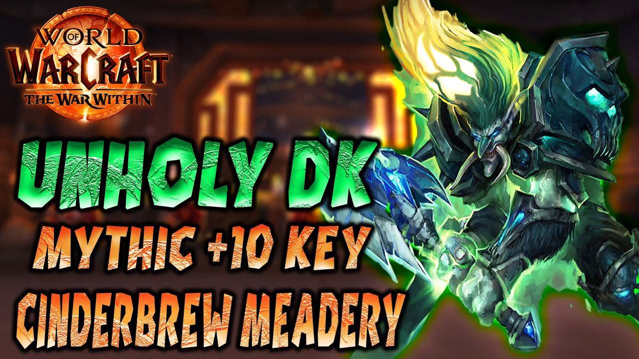 Unholy DK - The War Within - POV - Cinderbrew Meadery Mythic +10 key - Build San'layn #unholy #tww