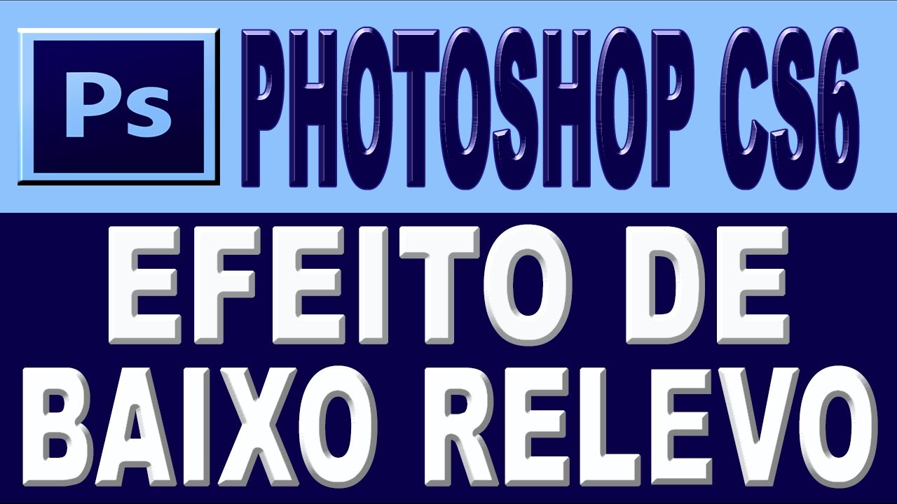 Como Fazer o Efeito de Baixo Relevo no Photoshop