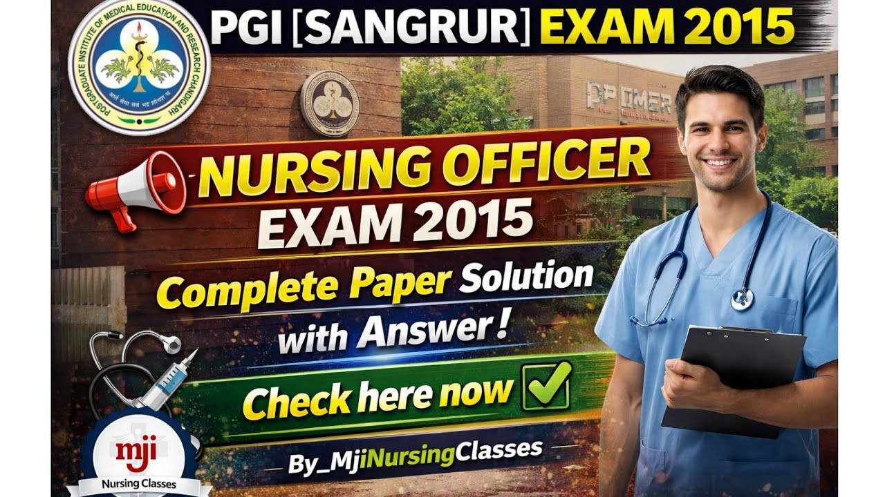 PGI SANGRUR NURSING OFFICER EXAM 2015 | COMPLETE PAPER SOLUTION WITH ANSWER #pgimer#pgi2025#norcet 