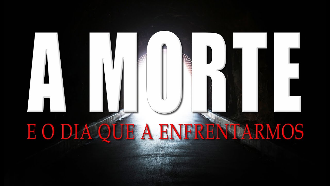 A MORTE E O DIA QUE A ENFRENTARMOS