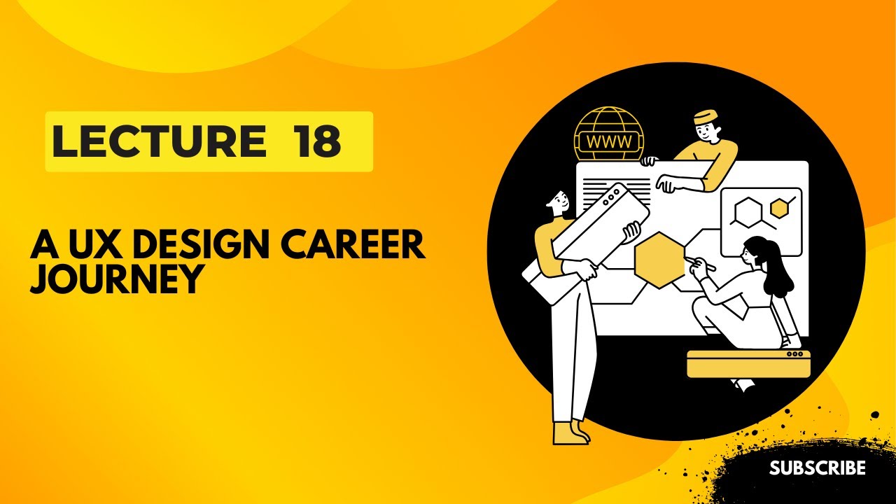 Lecture  18     A UX design career journey