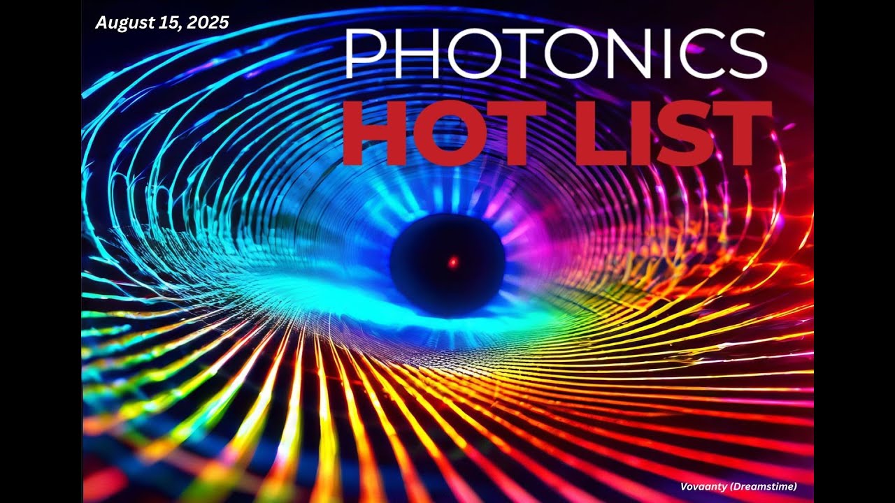 Photonics Hot List: August 15, 2025