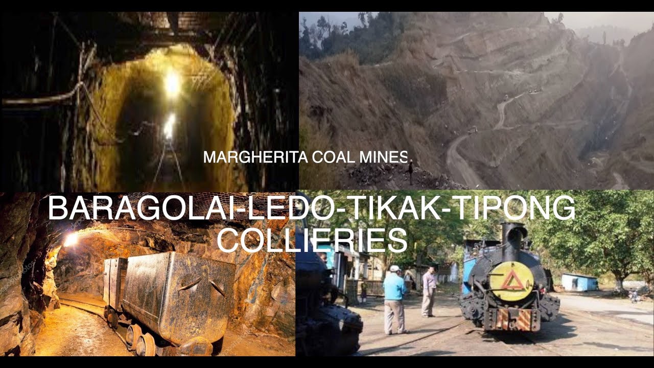 Margherita Coal Mines | Baragolai-Ledo-Tipong Collieries |North Eastern Coalfields| Makum Coal Field