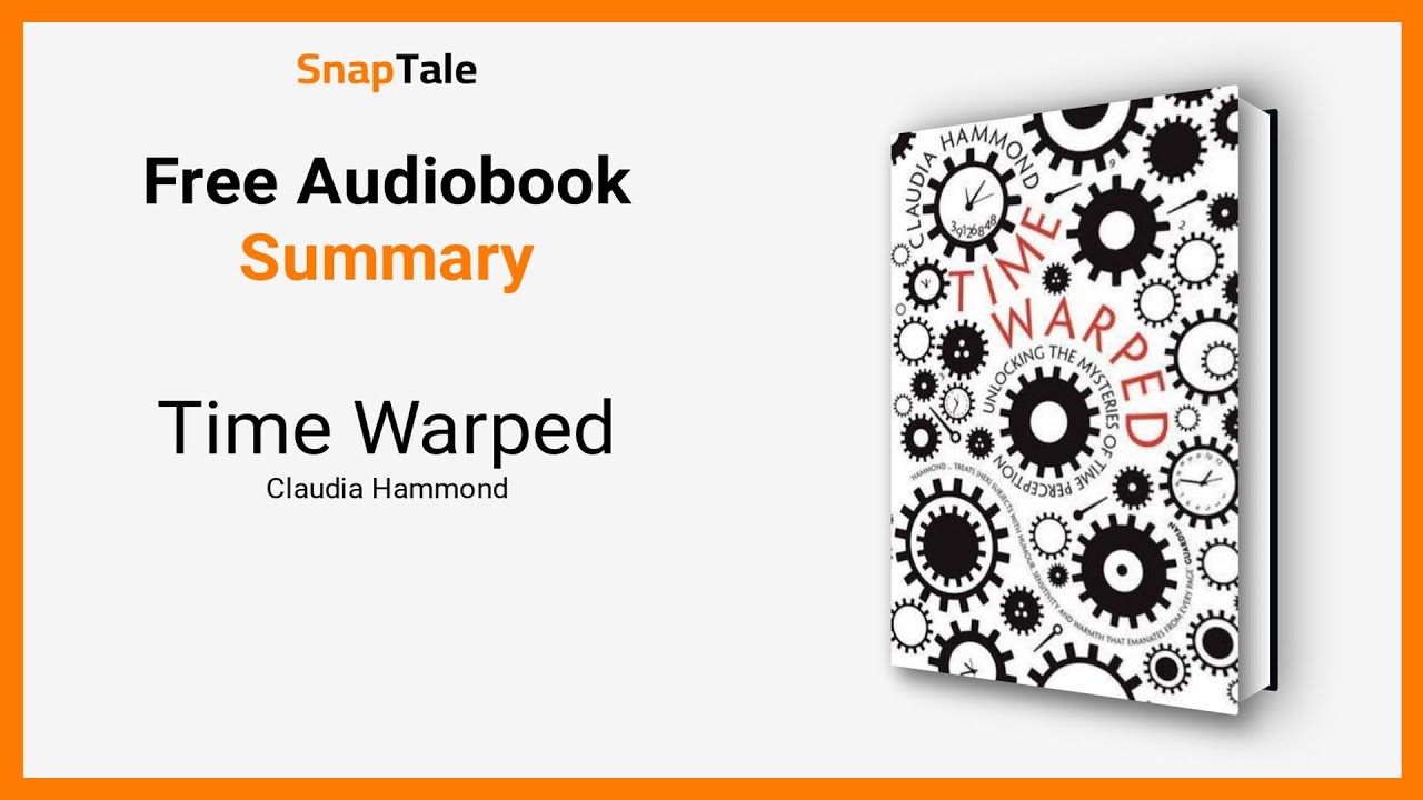 Time Warped by Claudia Hammond: 10 Minute Summary