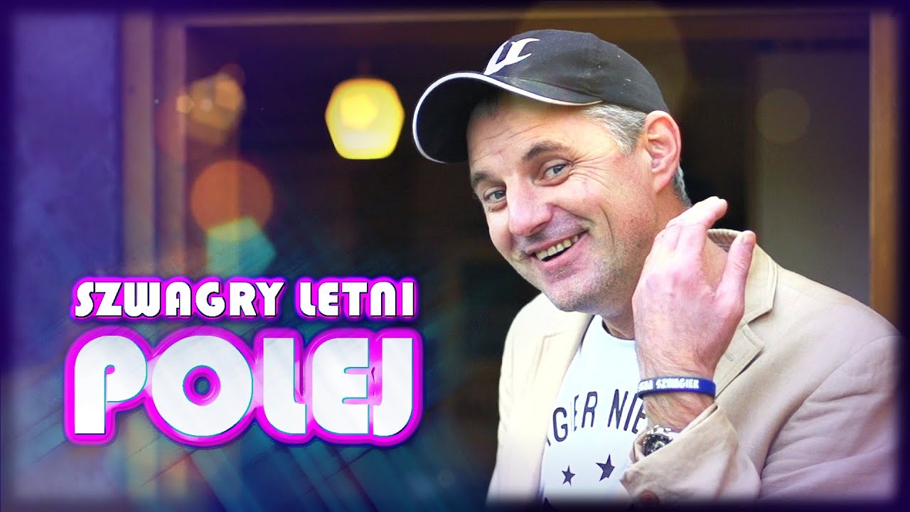 Szwagry x LETNI - Polej
