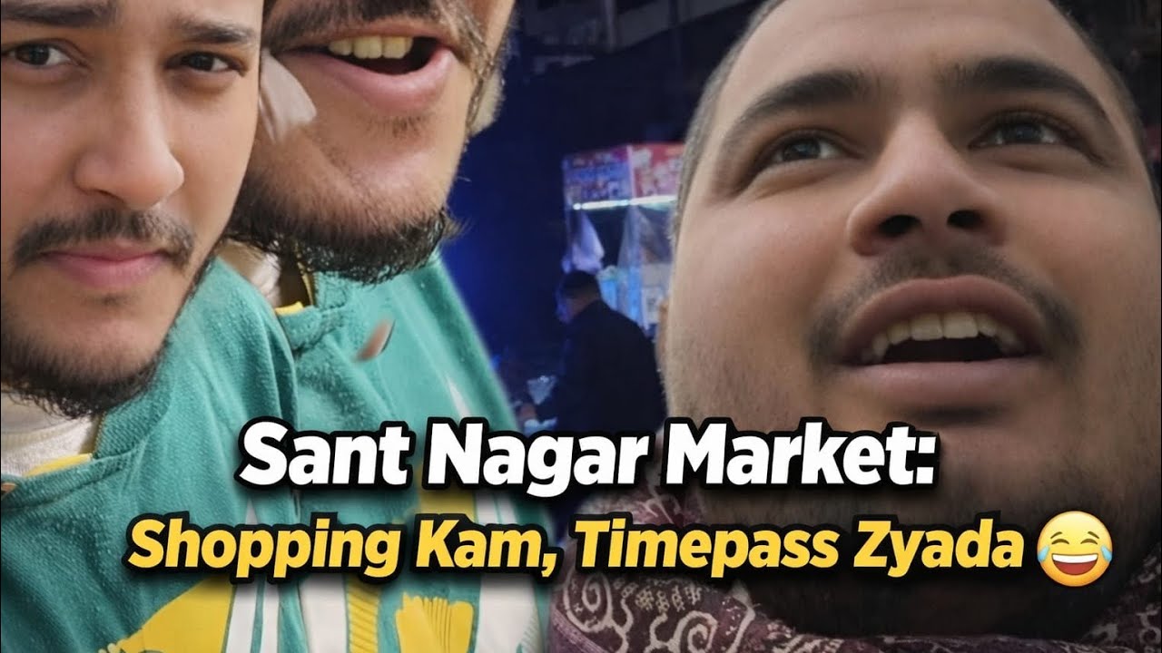 Sant Nagar Market: Shopping Kam, Timepass Zyada @KnowYourContentt 