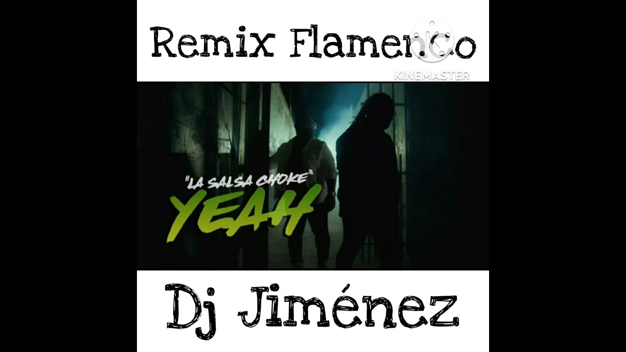 SALSA CHOKE (YEAH )REMIX FLAMENCO DJ JIM&Eacute;NEZ