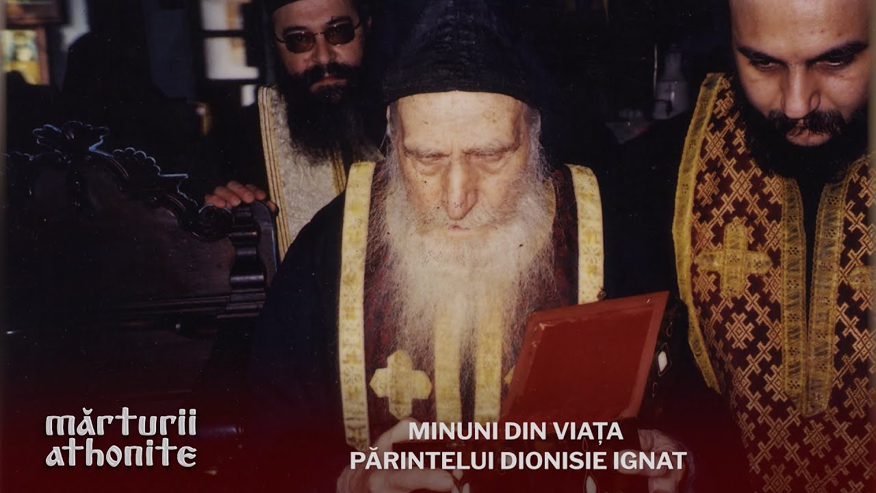 Minuni din viața Părintelui Dionisie Ignat #MărturiiAthonite