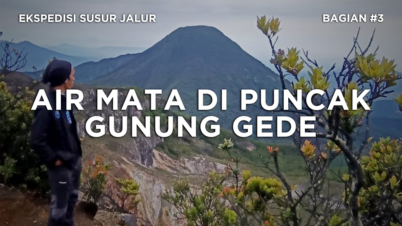 GUNUNG GEDE - Susur Jalur Jawa Barat #3