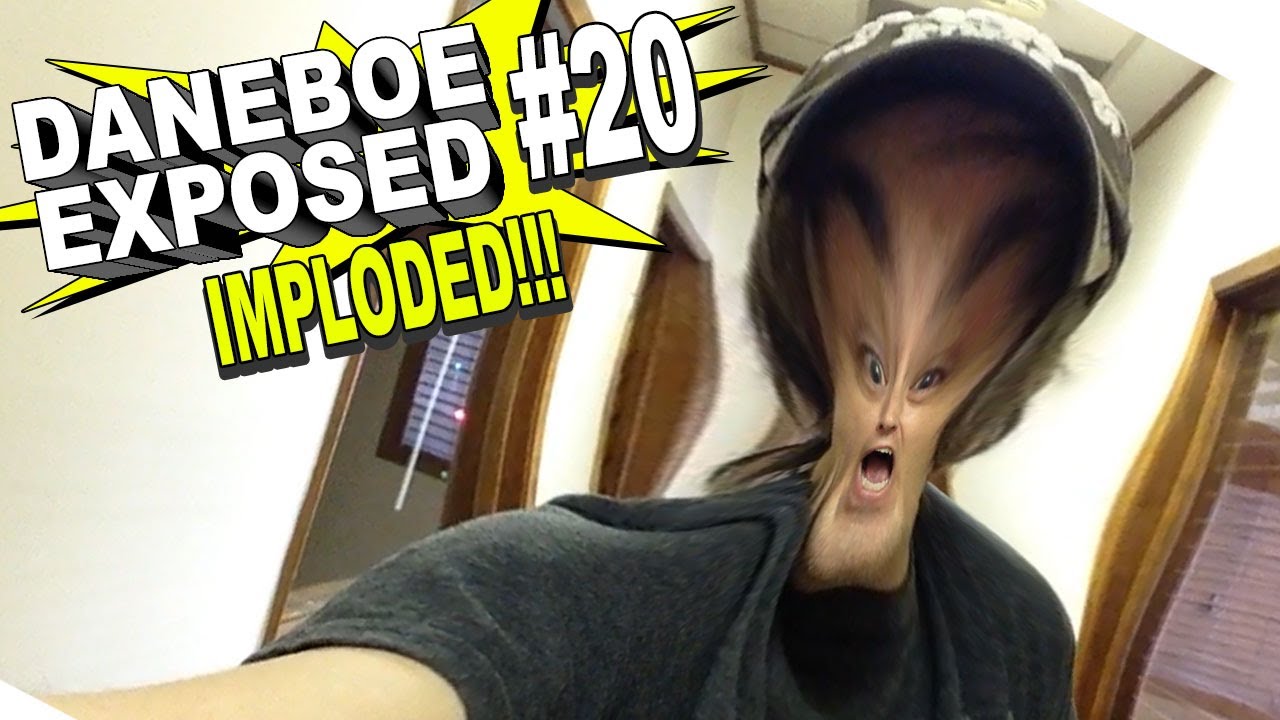 Daneboe Exposed #20: IMPLODED!!!