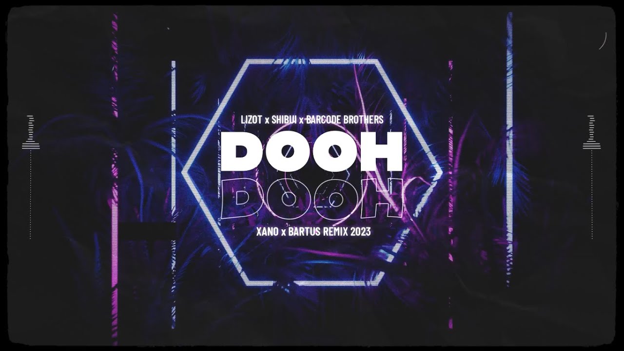 LIZOT x SHIBUI x Barcode Brothers - Dooh Dooh (DJ XANO x BARTUS Remix 2023)