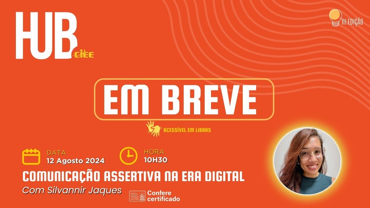 Comunicação Assertiva na era Digital - CIEE HUB 2024