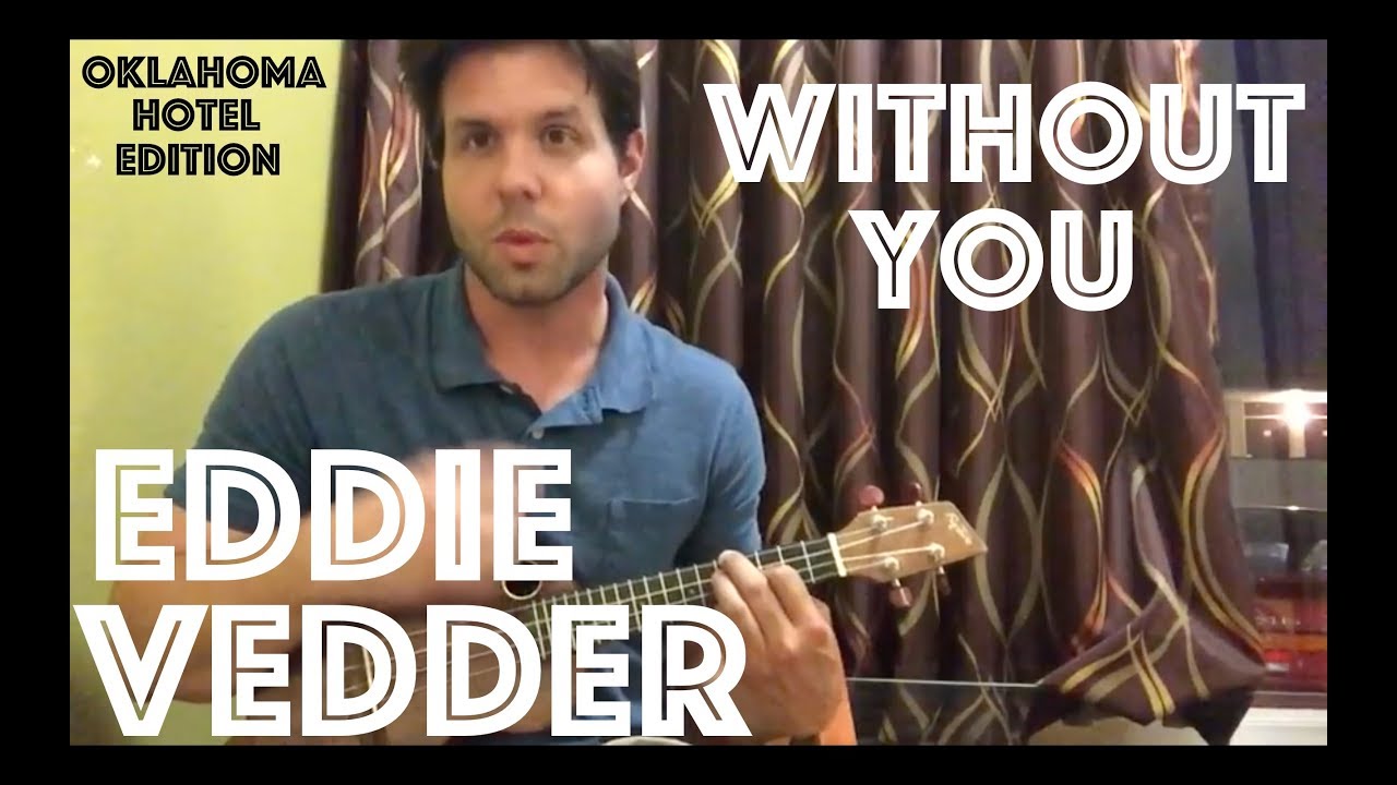 Road Uke Episode #2: How To Play Without You By Eddie Vedder