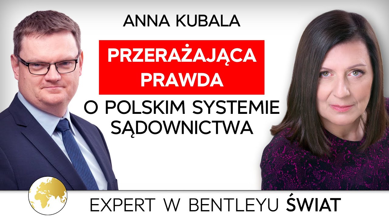 Wymiar NIEsprawiedliwości – kto odważy się na reformę? Anna Kubala [Expert w Bentleyu Świat]