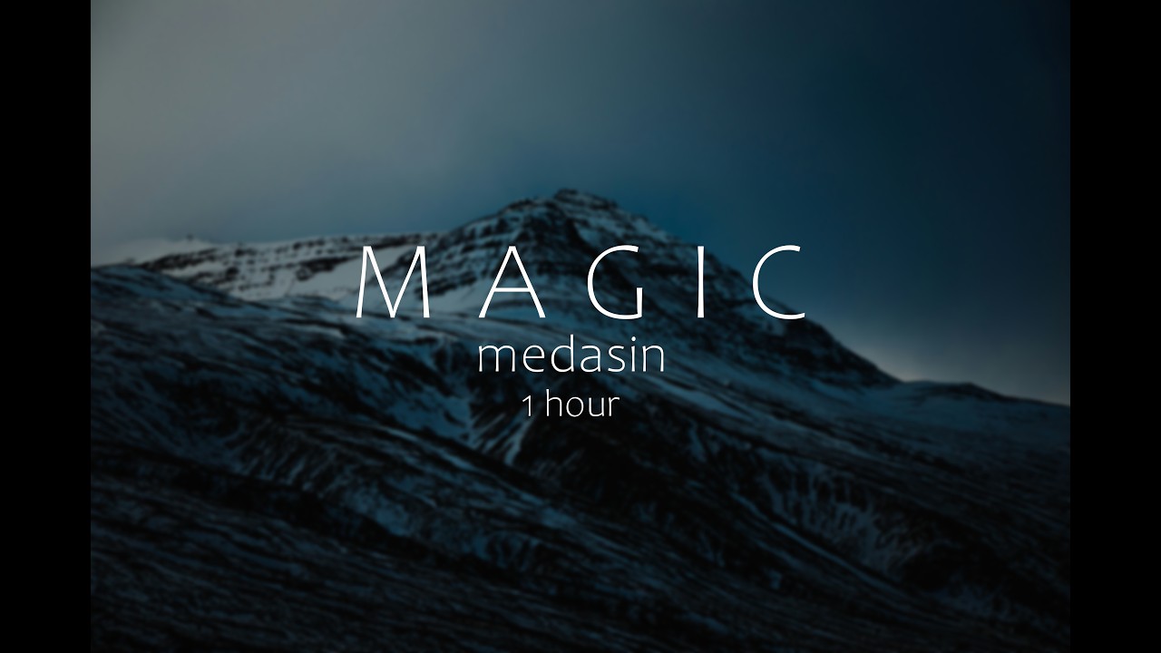 Medasin - Magic [slowed + reverb + 1 hour]