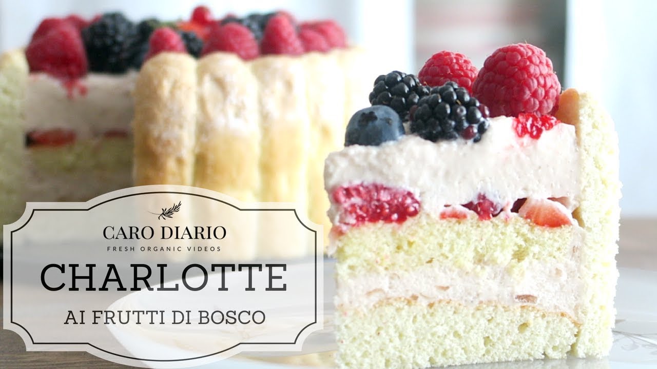 CHARLOTTE SOFFICISSIMA AI FRUTTI DI BOSCO SENZA GELATINA | Il Ricettario #23