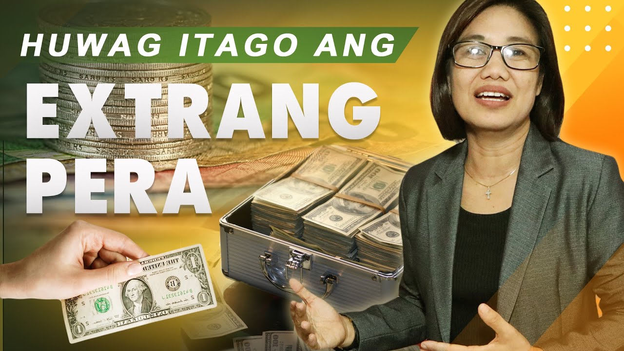 HUWAG ITAGO ANG EXTRANG PERA