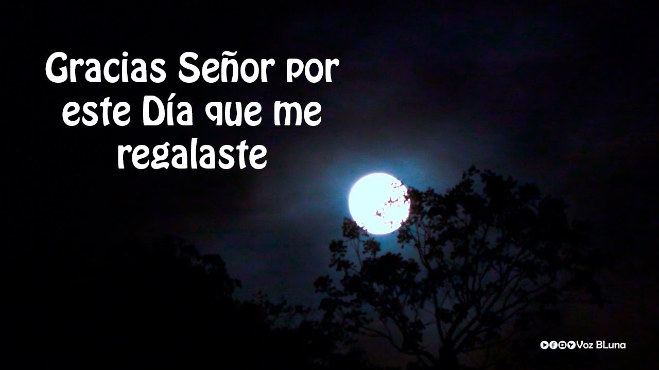 Se&ntilde;or, Gracias por el D&iacute;a que me regalaste - Oraci&oacute;n de la Noche