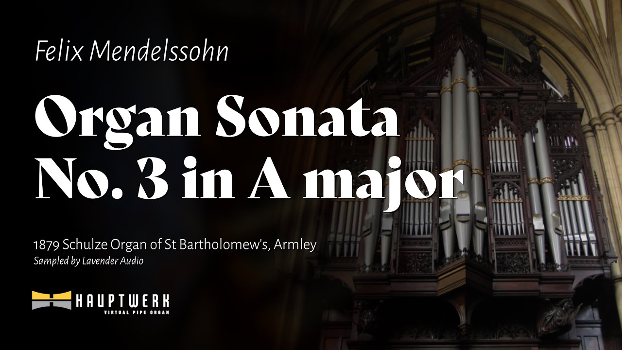 Organ Sonata No. 3 in A major – Felix Mendelssohn // Armley Schulze