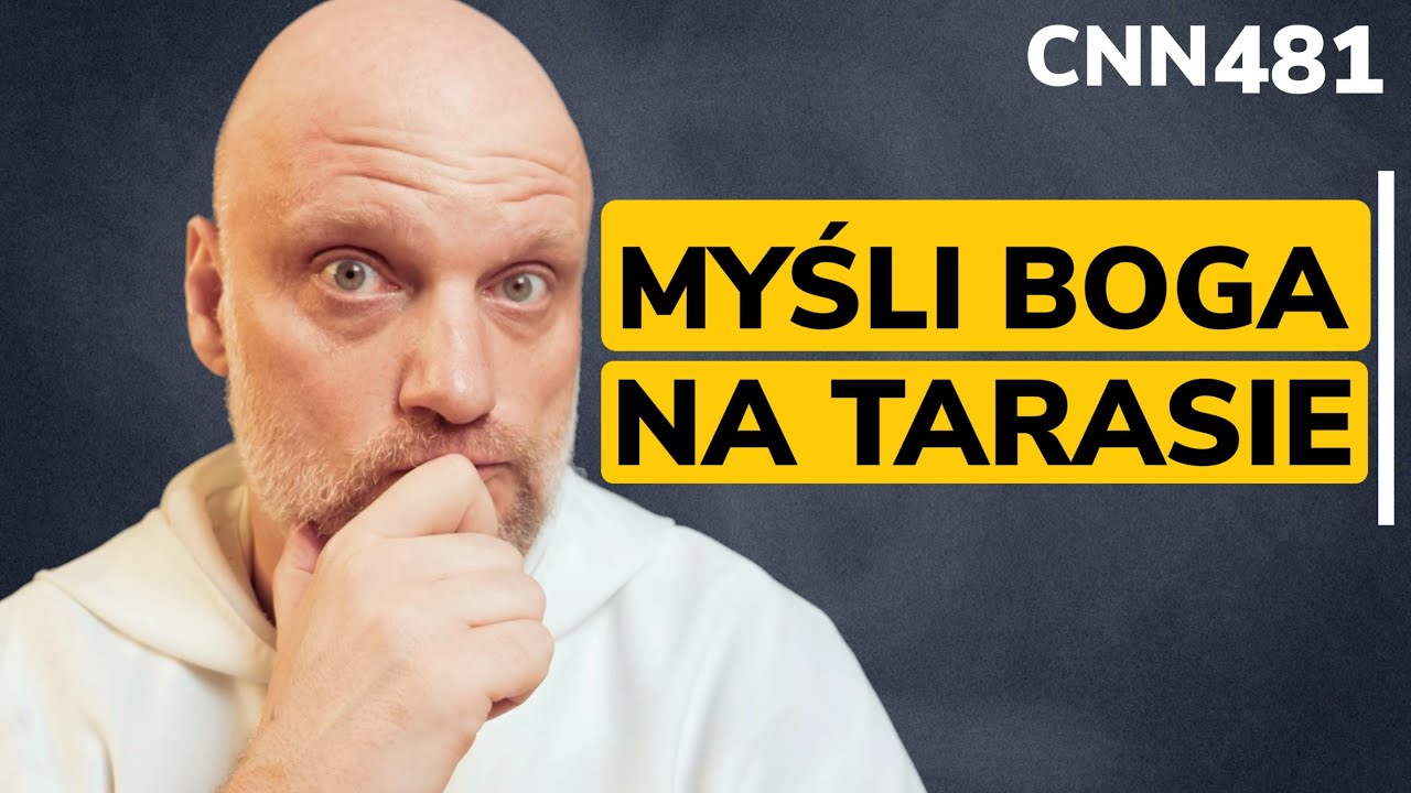 CNN [#481] Czy wiesz co Bóg myślał o Tobie na swoim tarasie?
