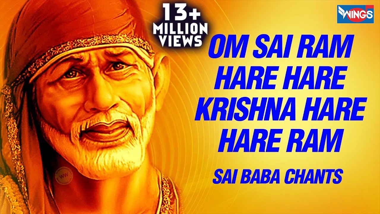 Om Sai Ram, Om Sai Ram, Hare Hare Krishna, hare hare Ram- peaceful chants of Sai Baba- SAI AASHIRWAD
