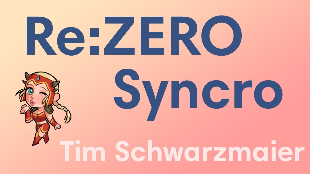 Re:ZERO - Tim Schwarzmaier