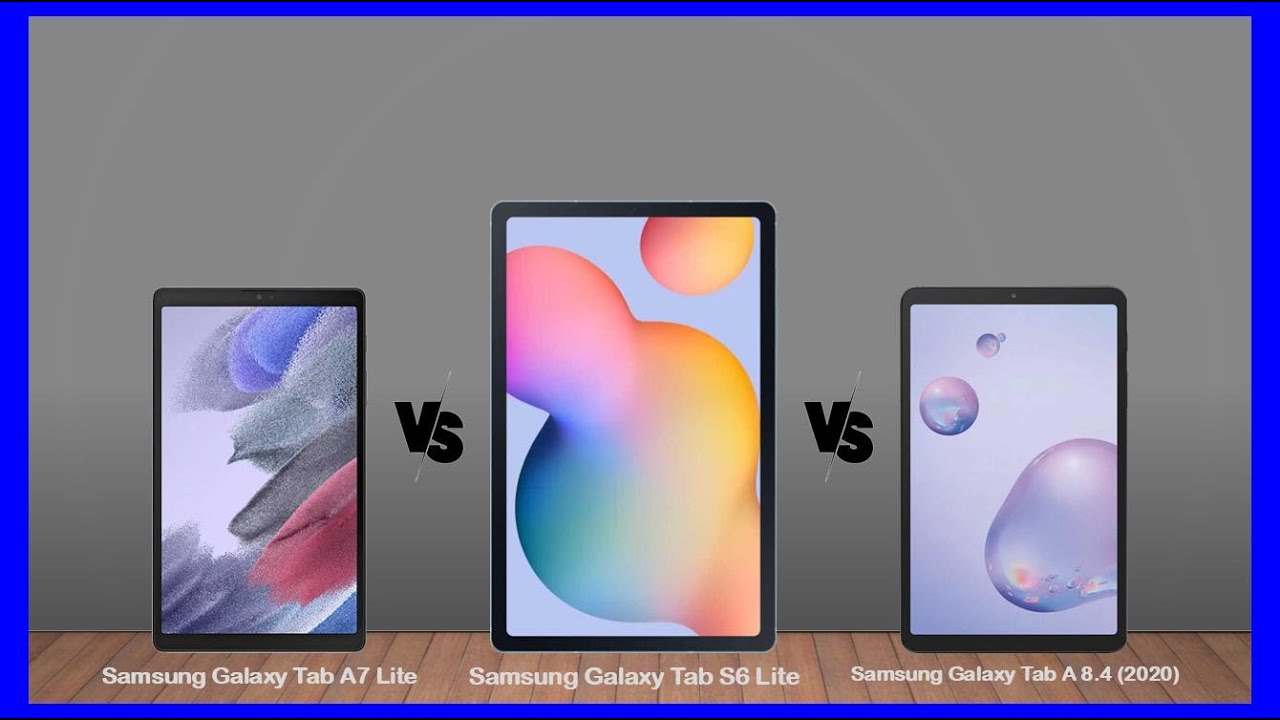 Galaxy Tab A7 Lite vs Galaxy Tab S6 Lite vs Galaxy Tab A 8.4 (2020) Specs Reviev