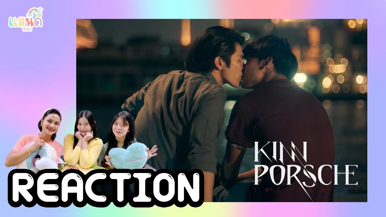[REACTION] KinnPorsche The Series La Forte EP3 | แสนดีมีสุข Channel