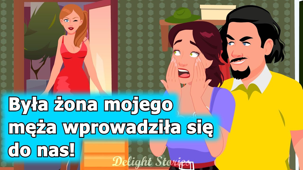 Była żona mojego męża wprowadziła się do nas!