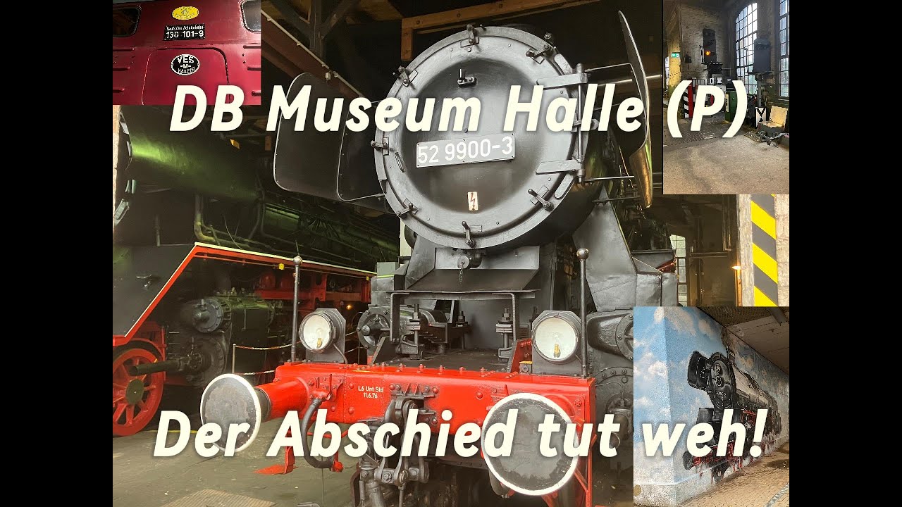 DB Museum Halle (P) - Der Abschied tut weh!