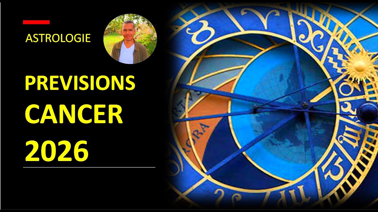 Astrologie - Pr&eacute;visions Cancer 2026