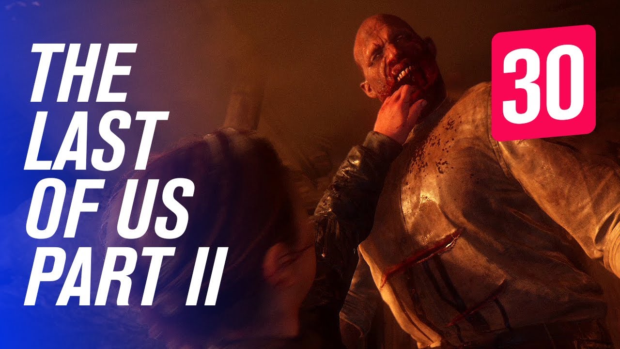 30 — Одни из нас: Часть II ⁕ The Last of Us Part II #PS4PRO #ПРОХОЖДЕНИЕ