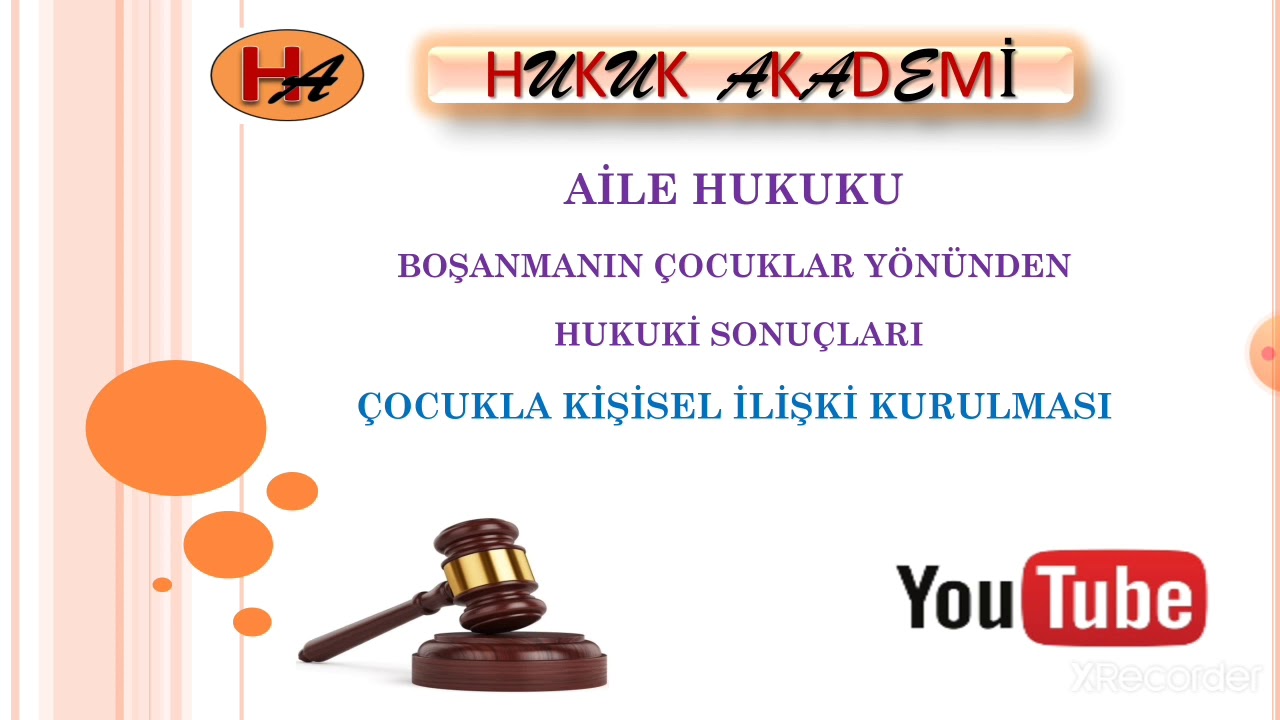 Çocukla Kişisel İlişki  Kurulması (Boşanmanın Çocuklar Yönünden Hukuki Sonuçları Il 26. Ders)