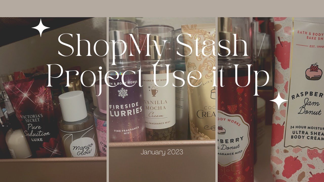 JAN 2023 BODY CARE PROJECT USE IT UP / SHOP MY STASH 🛍
