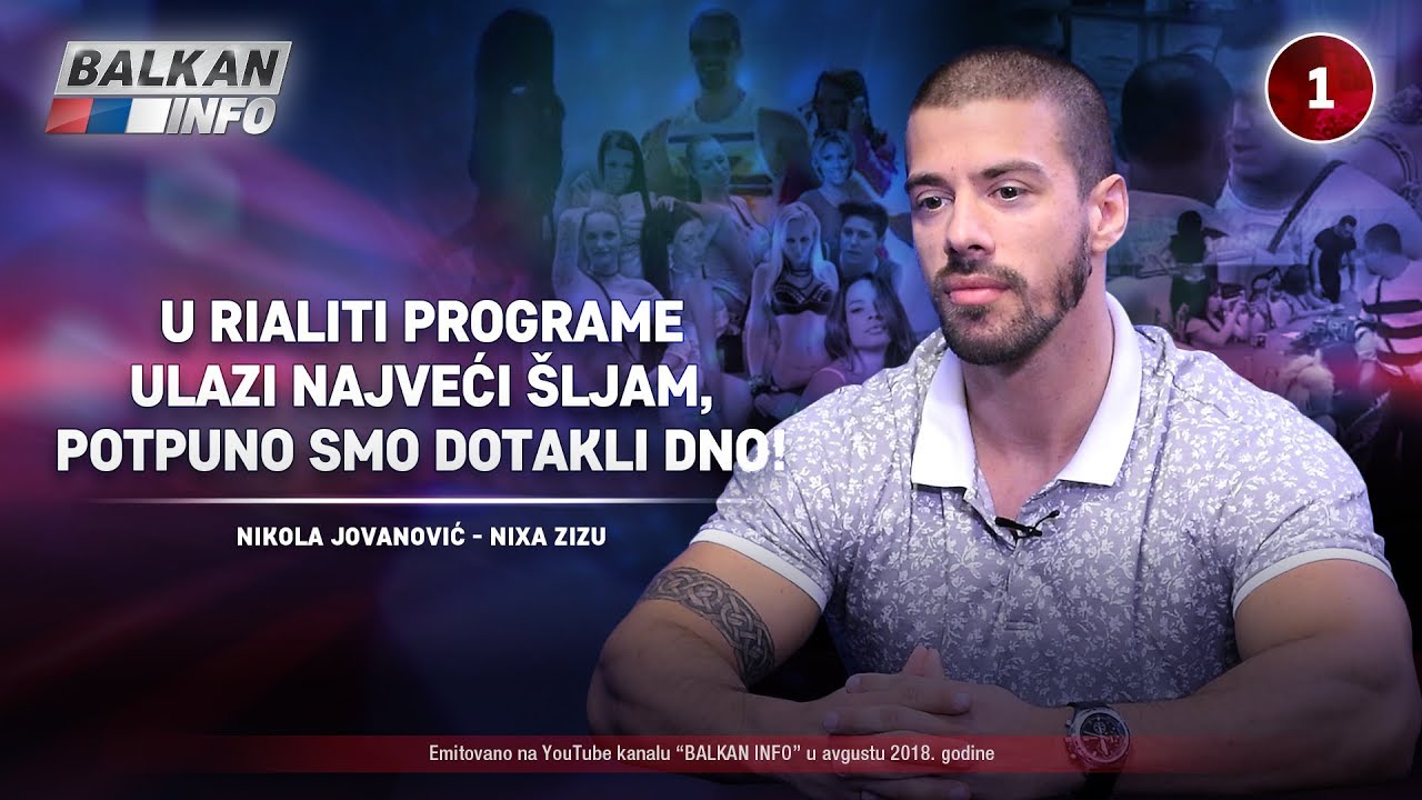 INTERVJU: Nixa Zizu - U rijaliti programe ulazi najveći šljam, potpuno smo dotakli dno! (5.8.2018)