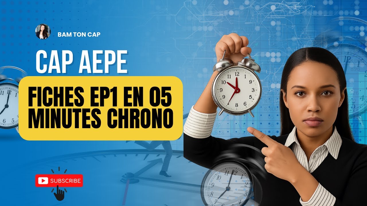 CAP AEPE :   Mes fiches Ep1  en 05 minutes 