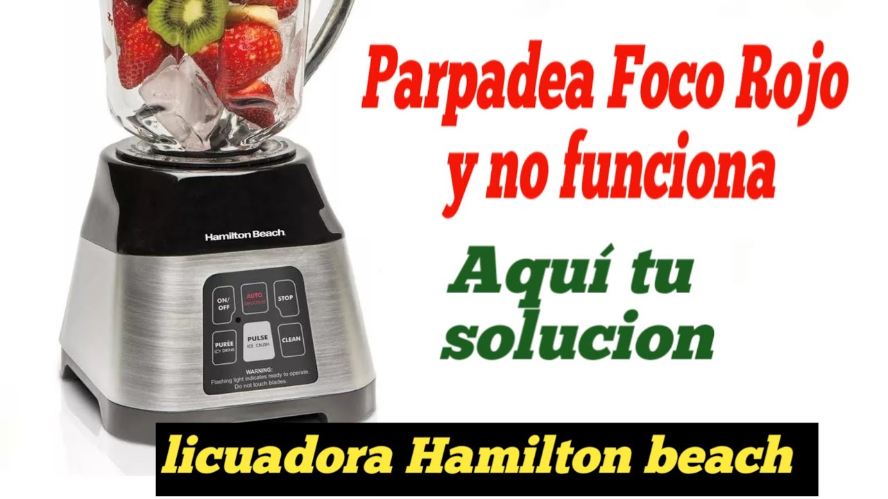 Licuadora Hamilton beach  parpadea el Foco rojo Y no Funciona - red light flashes and does not work
