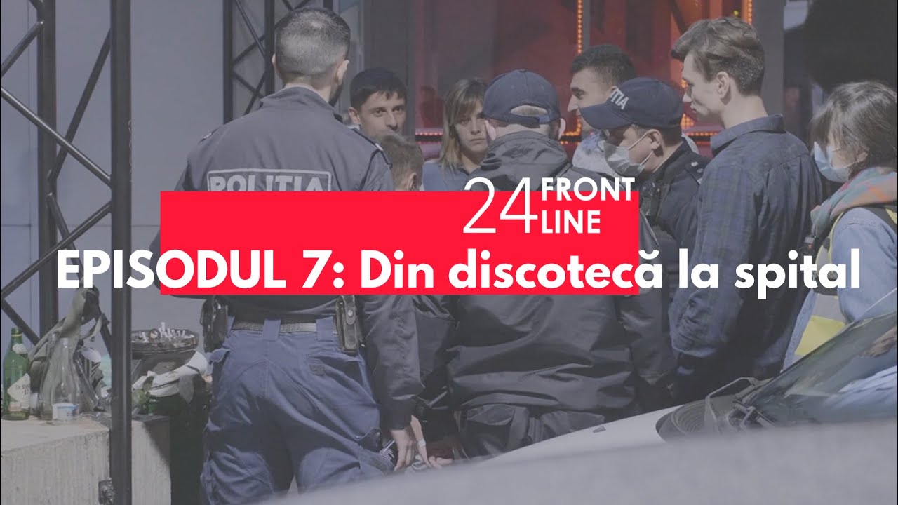 24 FRONTLINE - Episodul 7, Sezonul 2 (Din discotecă la spital)