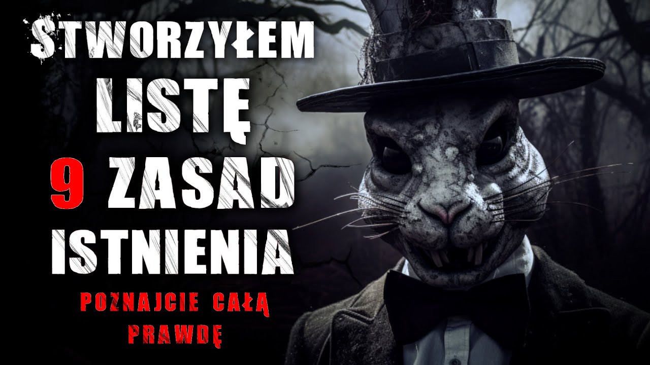 Stworzyłem listę 9 zasad istnienia... poznajcie całą prawdę - Reddit CreepyPasta Lektor PL