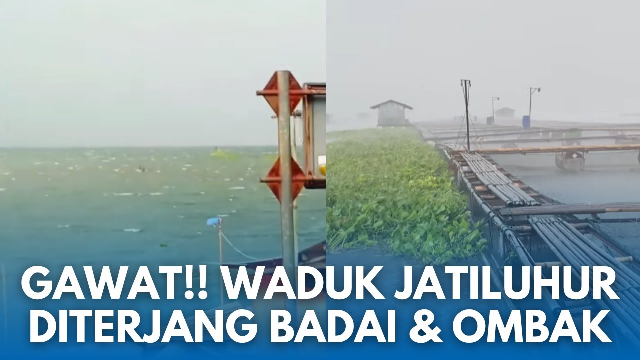 BADAI WADUK JATILUHUR MENCEKAM! Ombak Tinggi dan Angin Kencang Terjang Jatiluhur Purwakarta
