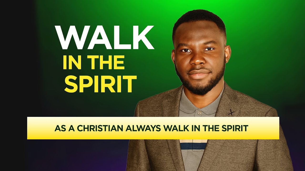 Walking in the Spirit | As a Christian