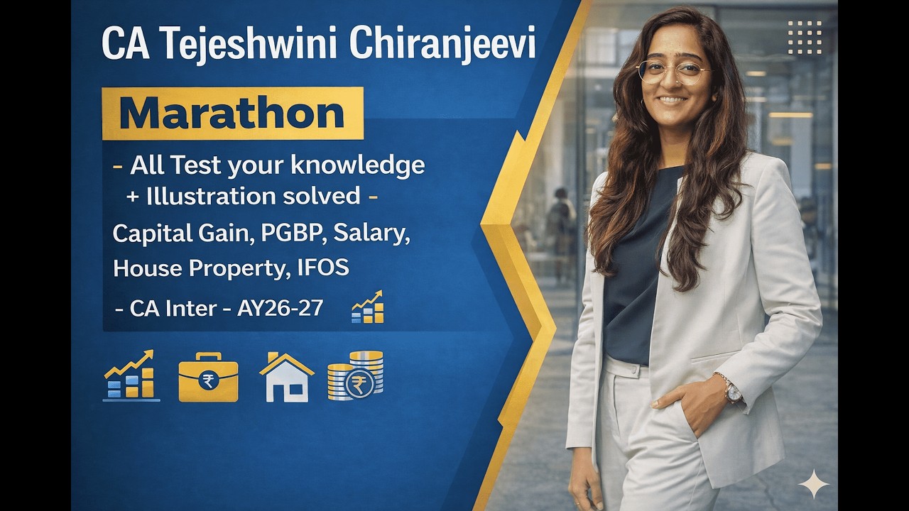 Marathon  All TYK +Illustration -Capital gains ,PGBP, Salary,House property,IFOS||AY 26-27||CA Inter