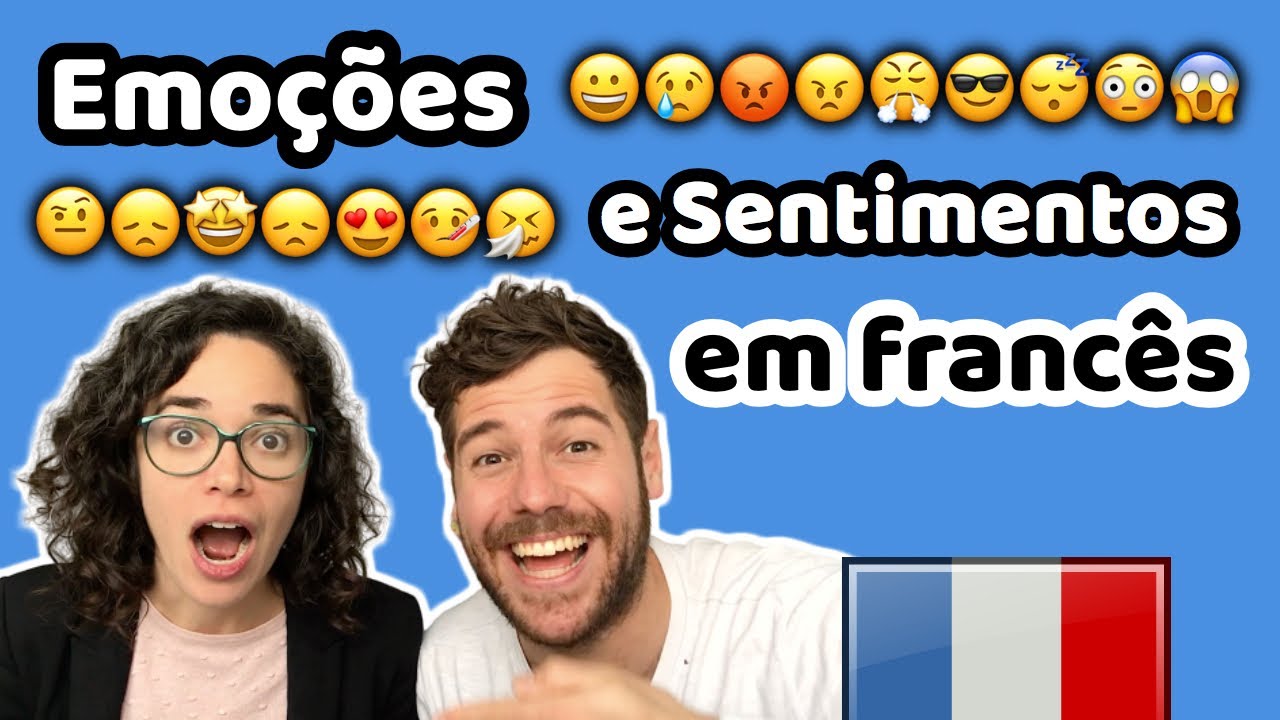 Expressar Emoções e Sentimentos em Francês (Aula Completa) | Afrancesados