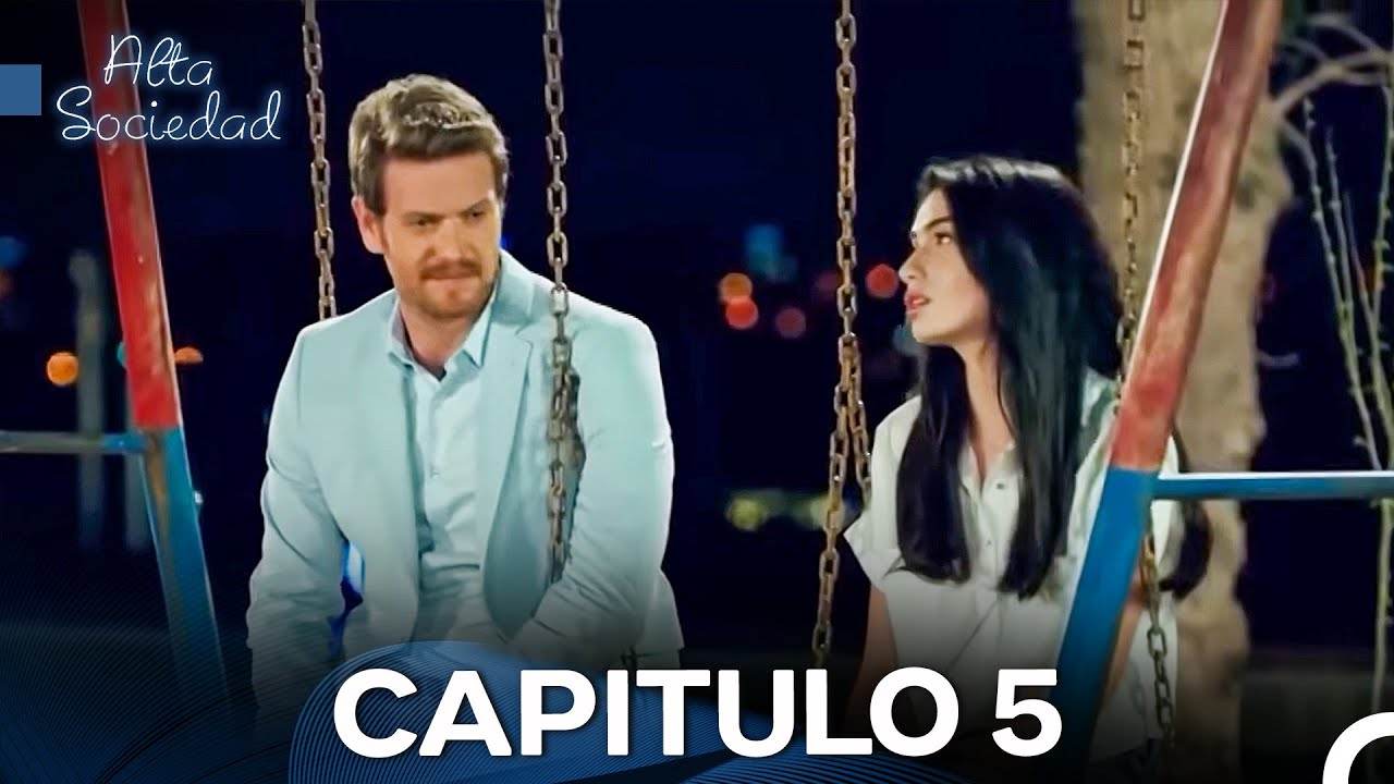 Alta Sociedad Capitulo 5 (Doblado en Espa&ntilde;ol) La Versi&oacute;n Larga